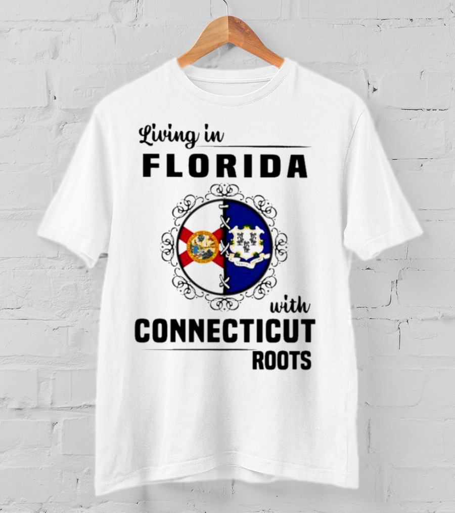 Living In Florida Proudly Holding Connecticut Roots And Flags T-Shirt