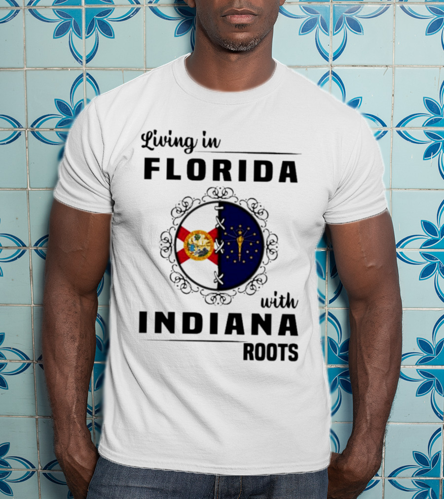 Living In Florida With Indiana Roots State Flags Fusion T-Shirt