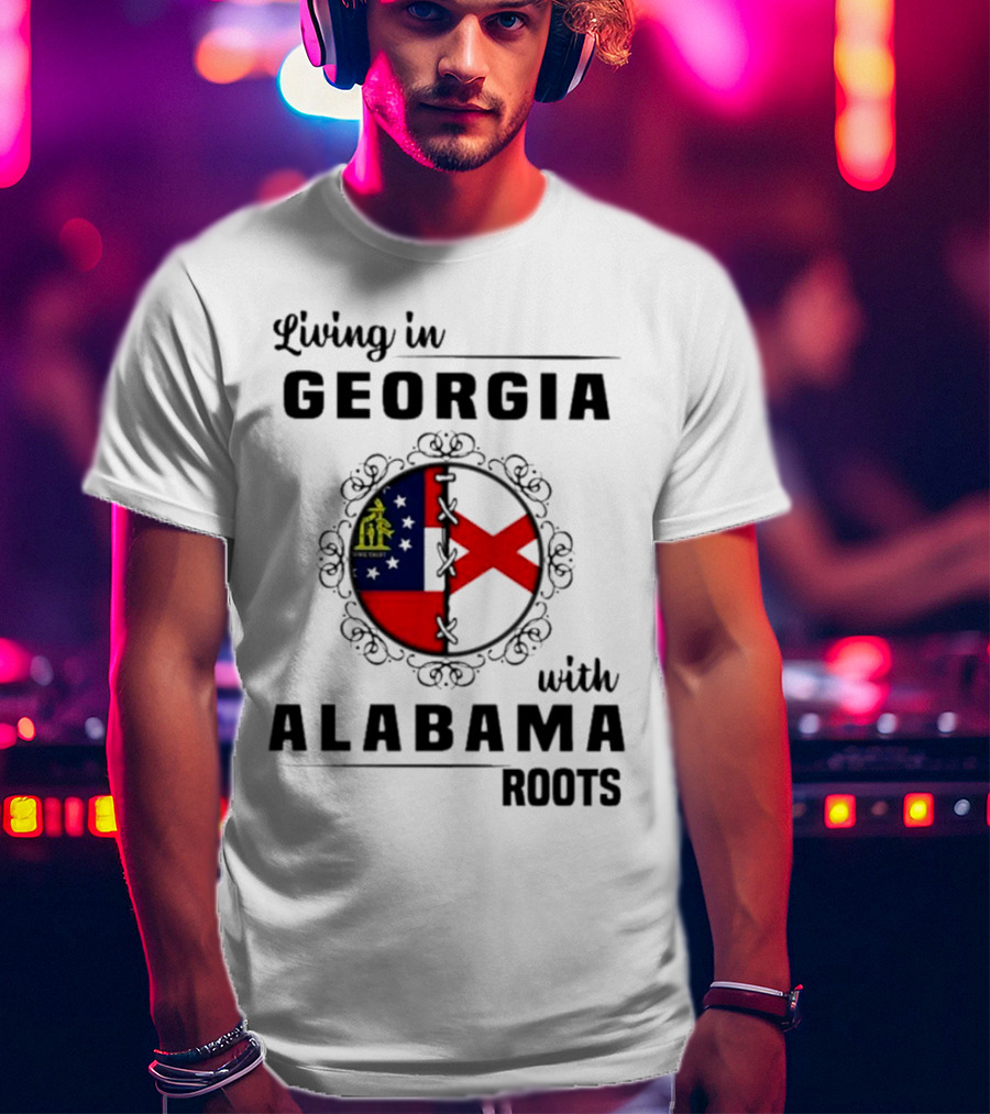 Living In Georgia Embracing Alabama Heritage With State Flag Symbols T-Shirt