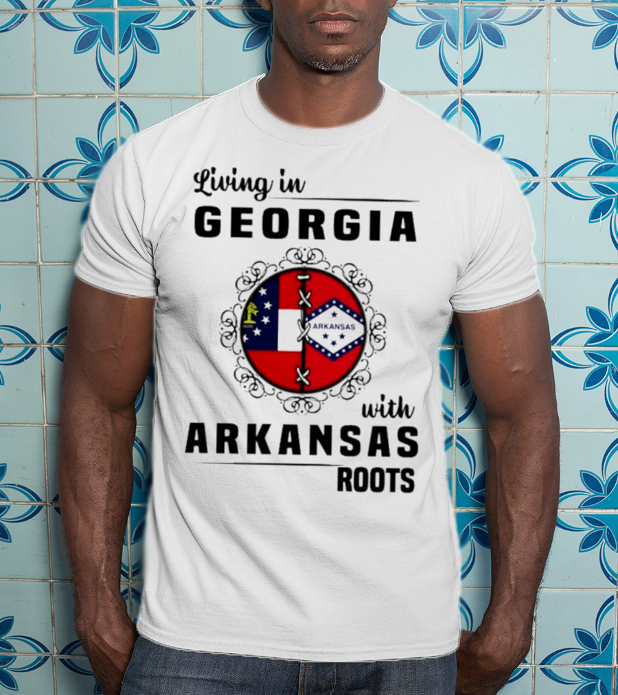 Living In Georgia With Arkansas Roots Symbolized By State Flags And Decorative Frame T-Shirt