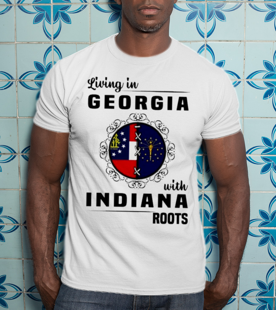 Living In Georgia With Indiana Roots – State Flags Connection T-Shirt