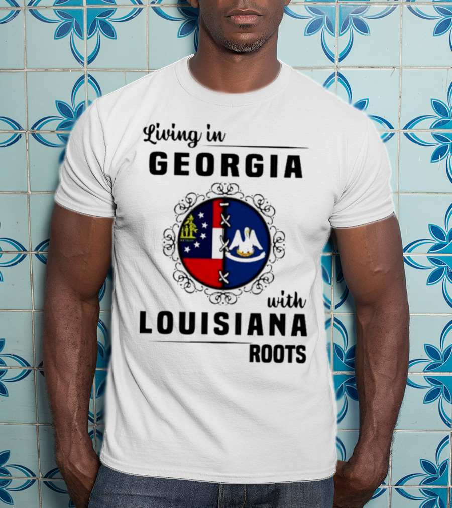 Living In Georgia With Louisiana Roots Iconic State Flags Connection T-Shirt