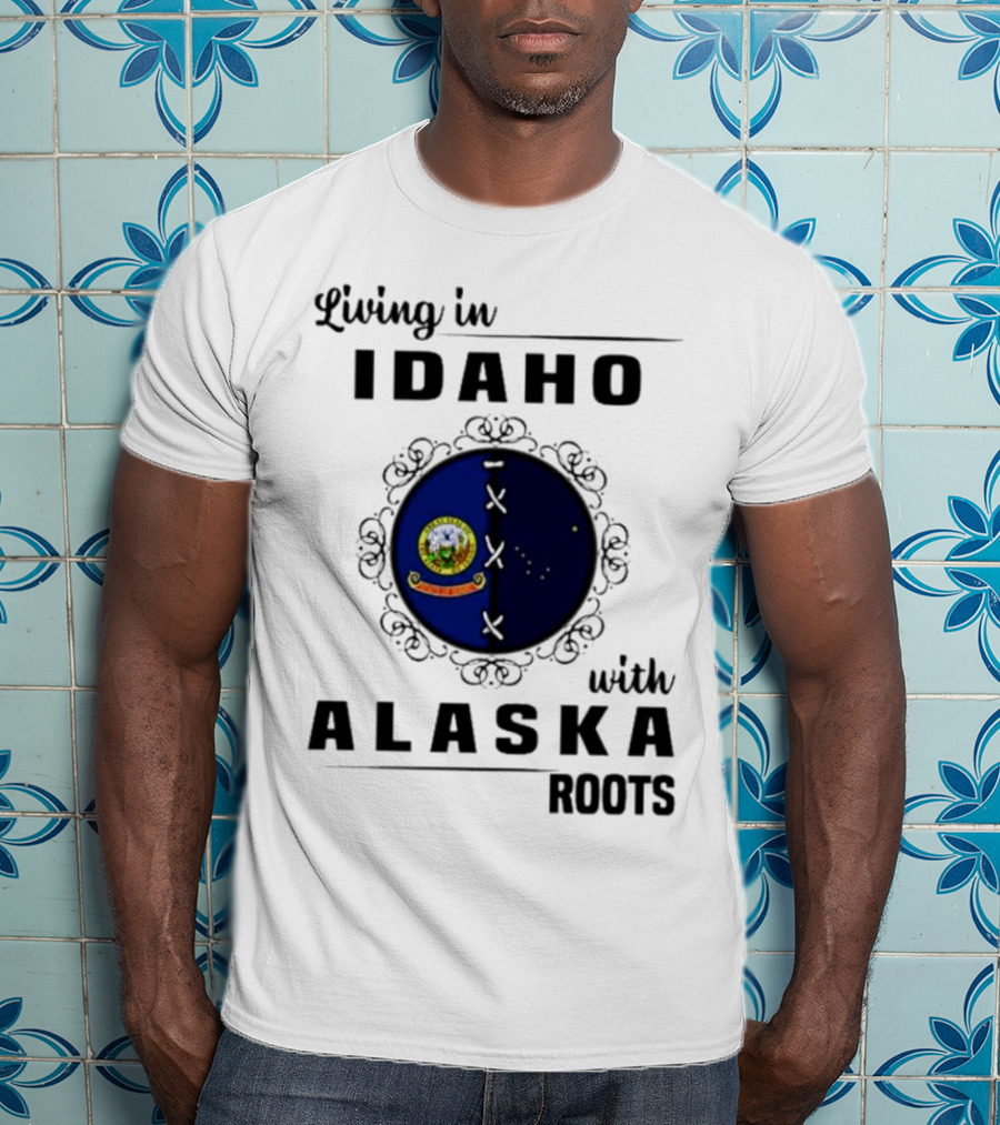 Living In Idaho With Deep Alaska Roots Emblem Representation T-Shirt