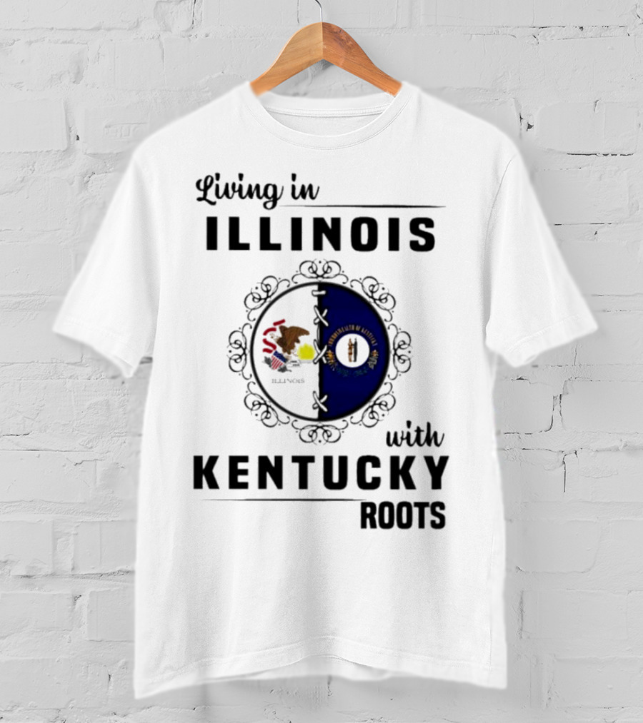 Living In Illinois With Kentucky Roots Embracing Dual State Identity T-Shirt