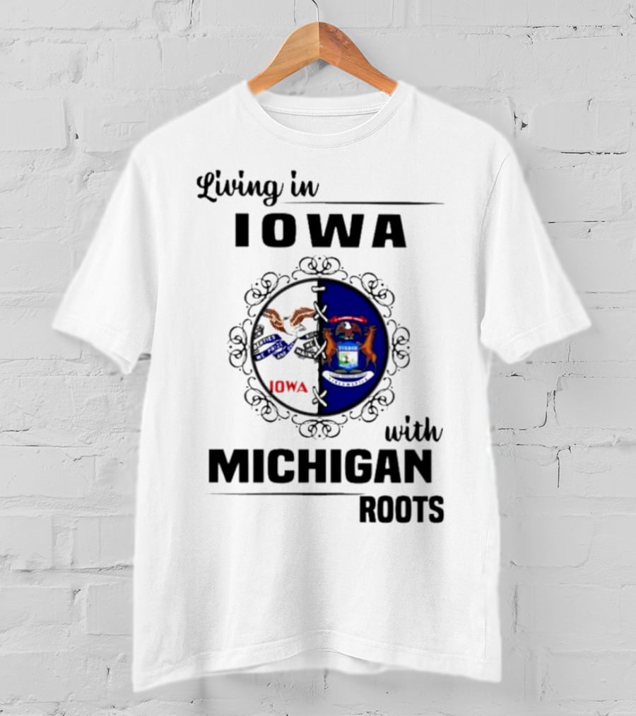 Living In Iowa With Michigan Roots State Seals T-Shirt
