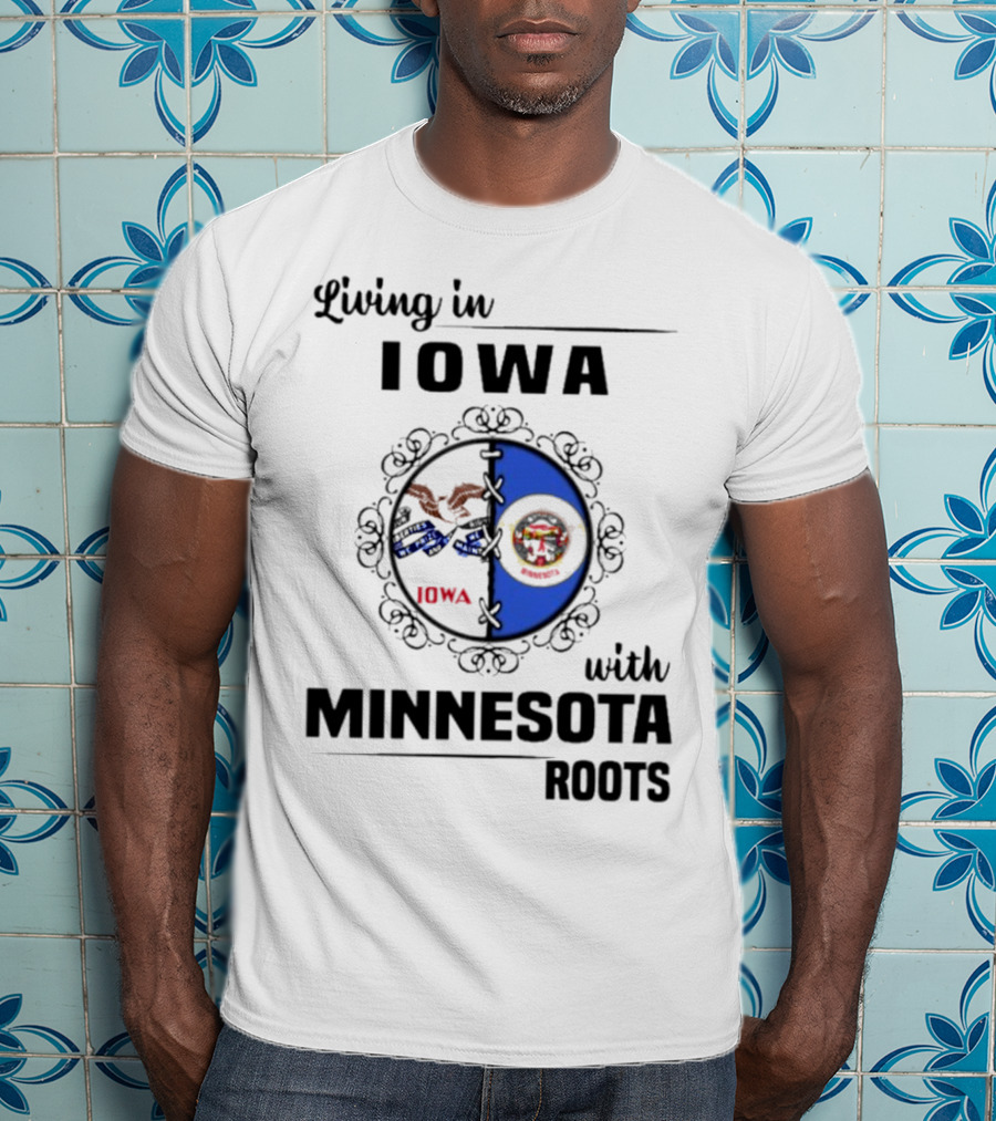 Living In Iowa With Minnesota Roots Iowa Flag Minnesota Flag Heritage Connection T-Shirt