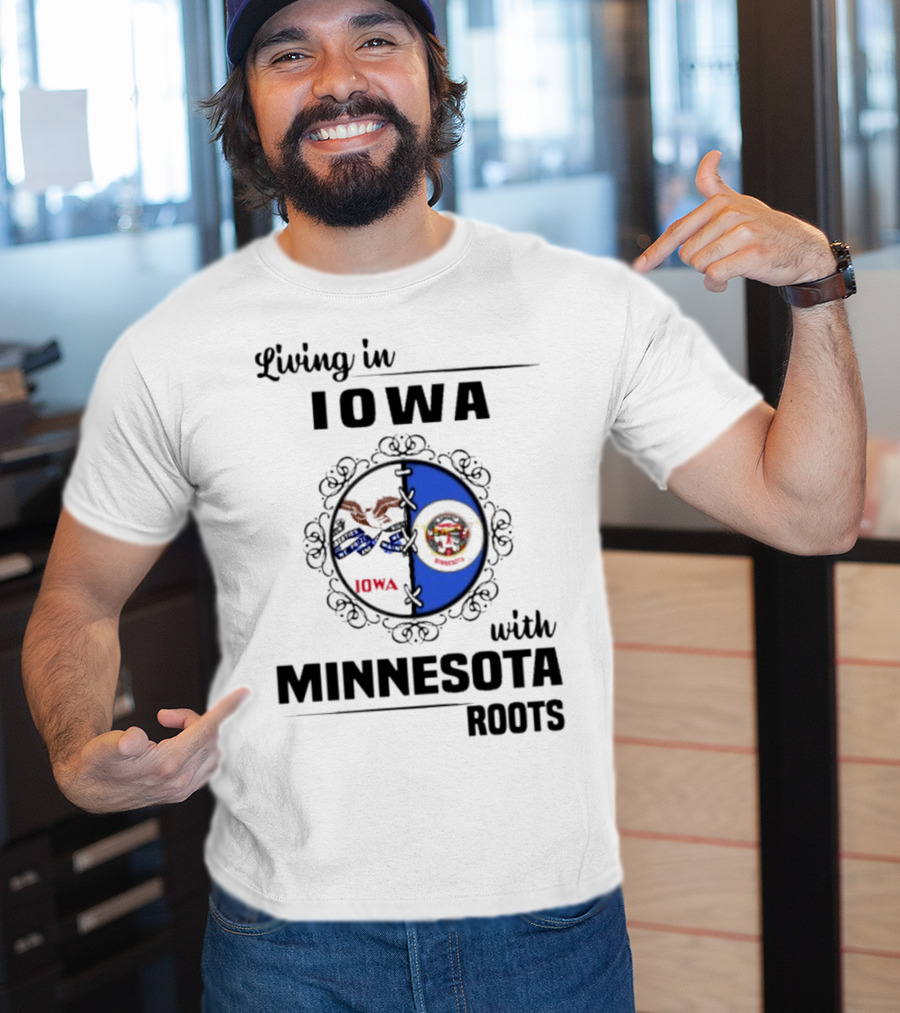 Living In Iowa With Minnesota Roots Iowa Flag Minnesota Flag Heritage Connection T-Shirt