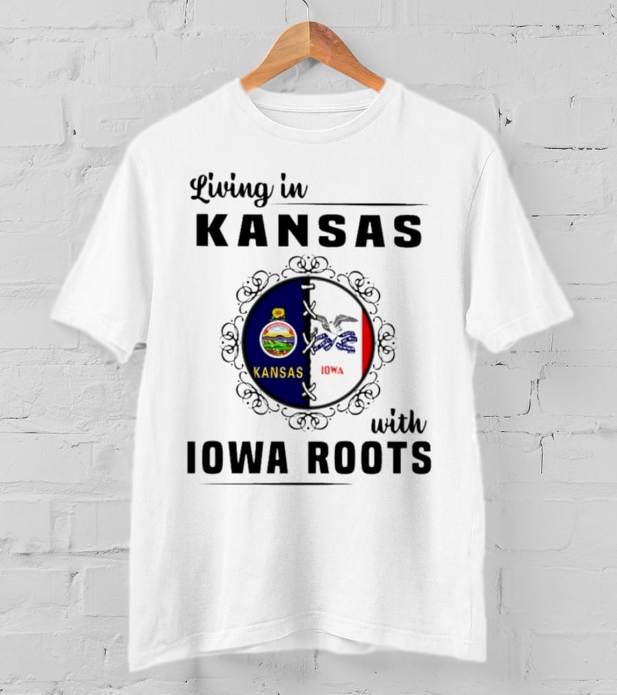 Living In Kansas Proudly Embracing Iowa Roots T-Shirt