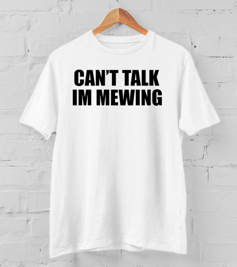 Can't Talk I'm Mewing Men's T-Shirt
