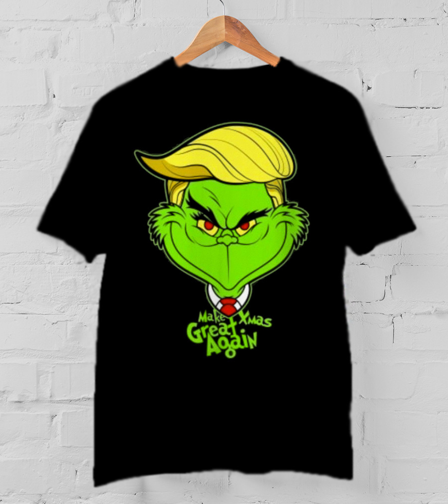 Grinch Make Xmas Great Again Christmas Day Anti-Hero Humor T-Shirt