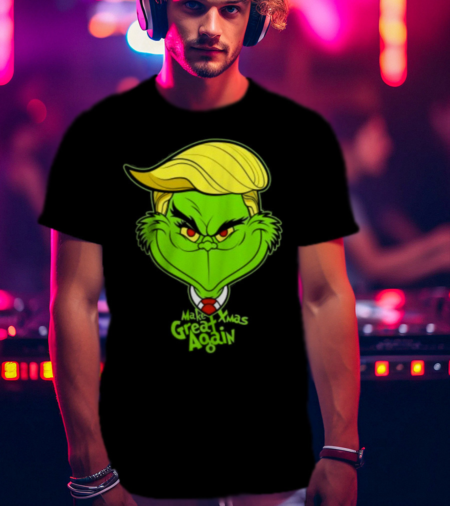Grinch Make Xmas Great Again Christmas Day Anti-Hero Humor T-Shirt