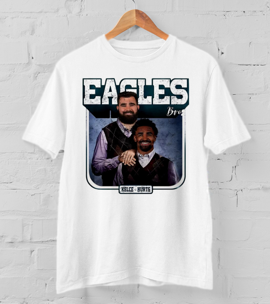 Eagles Bro Kelce Hurts Step Brothers T-Shirt