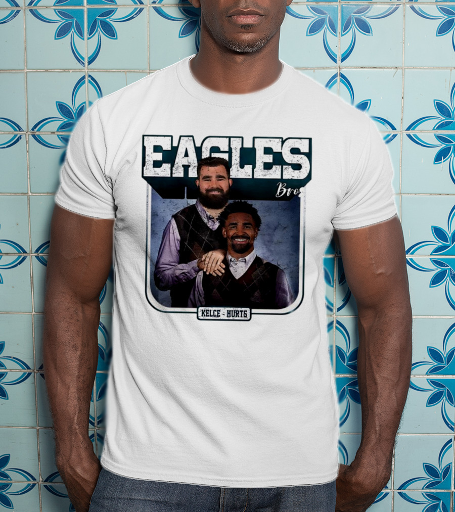 Eagles Bro Kelce Hurts Step Brothers T-Shirt