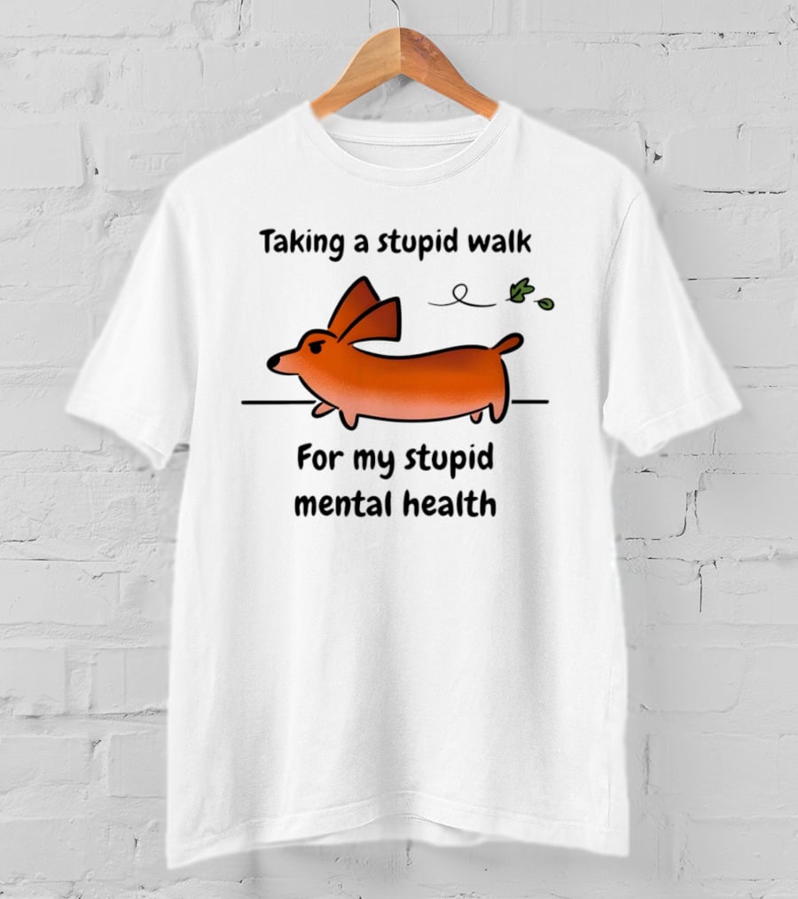 Taking A Stupid Walk For My Stupid Mental Health With Cute Orange Dog Cartoon T-Shirt