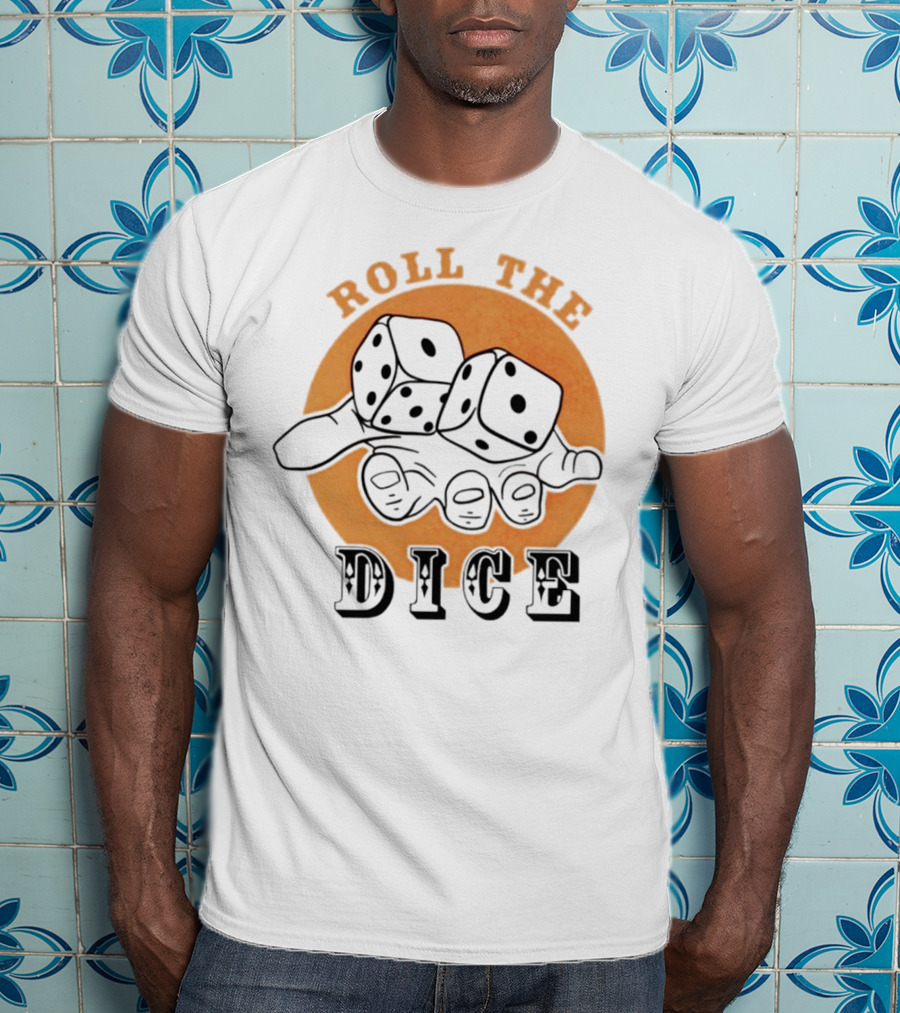 Roll The Dice Hand With Dice T-Shirt
