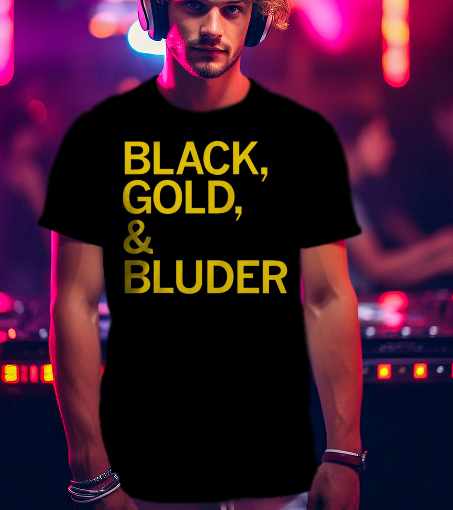 BLACK GOLD And BLUDER T-Shirt
