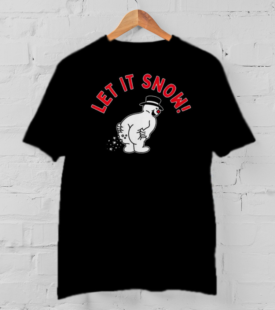 LET IT SNOW Funny Snowman Christmas Humor T-Shirt
