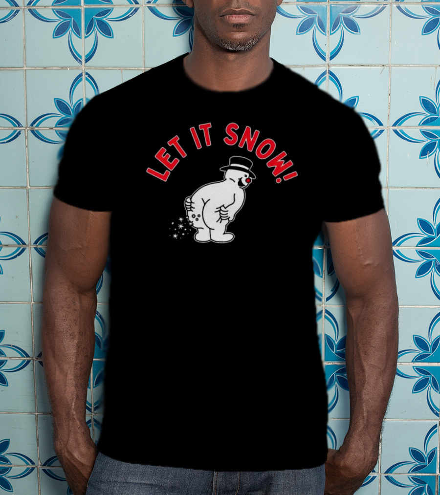 LET IT SNOW Funny Snowman Christmas Humor T-Shirt