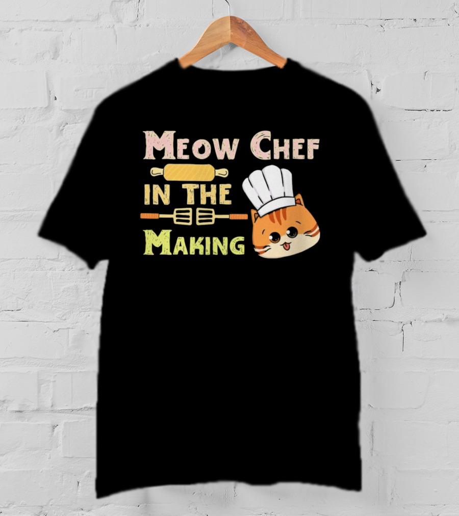 Meow Chef In The Making Rolling Pin And Whisk With Cute Cat Chef Hat T-Shirt