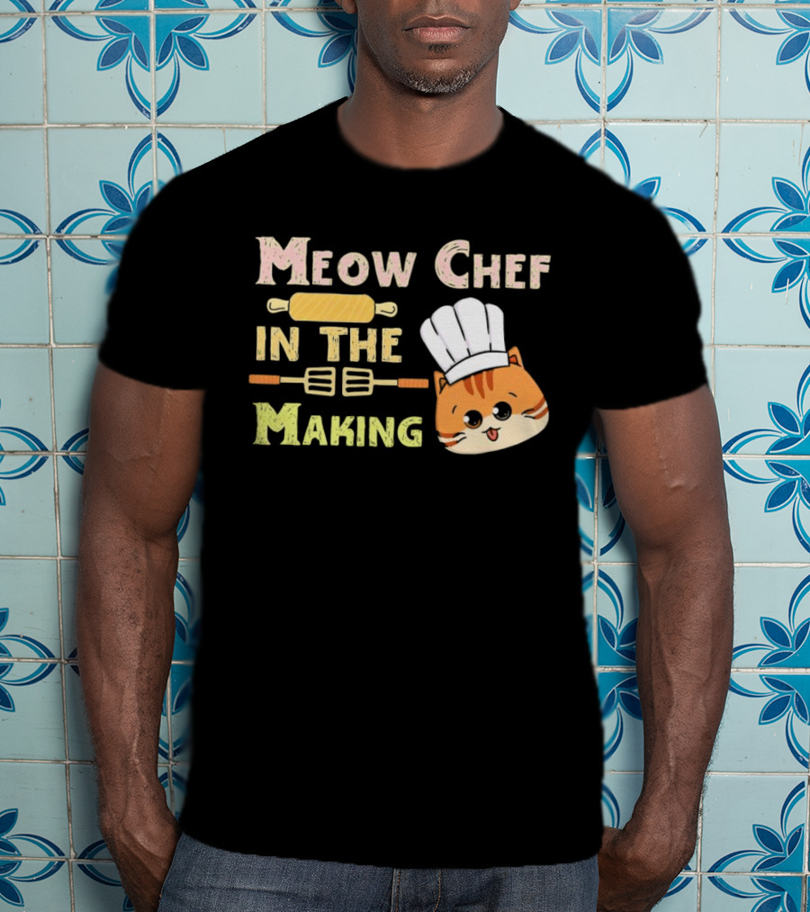 Meow Chef In The Making Rolling Pin And Whisk With Cute Cat Chef Hat T-Shirt