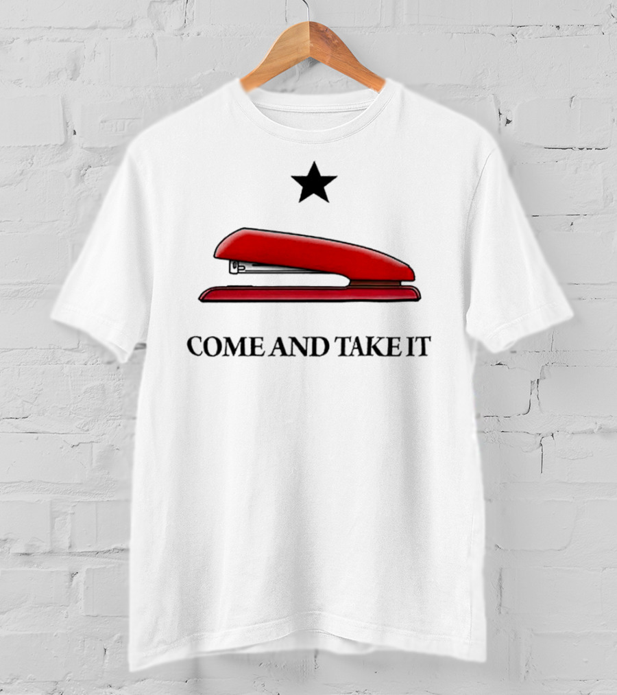 Come And Take It Red Stapler Star T-Shirt