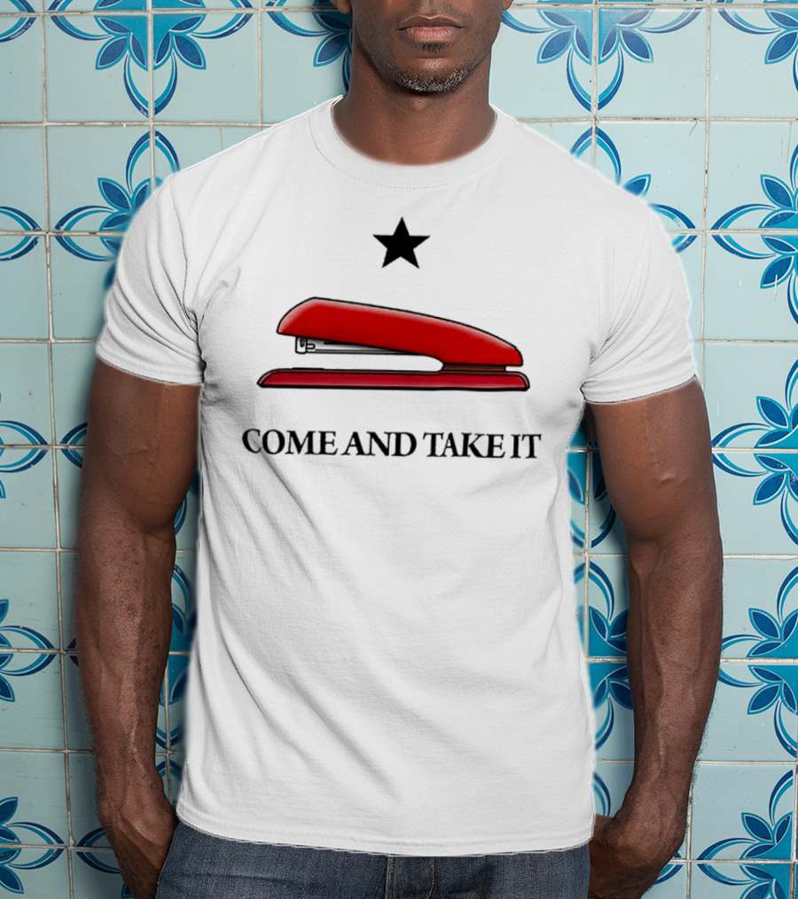 Come And Take It Red Stapler Star T-Shirt