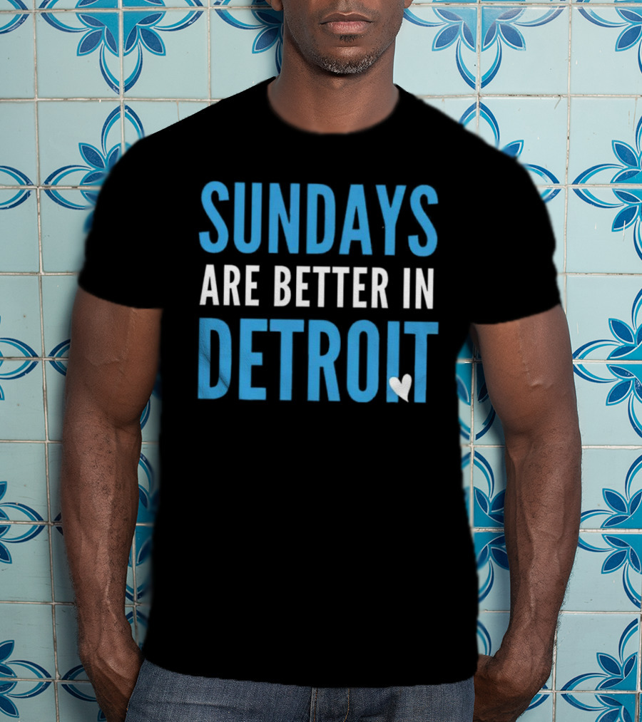 Sundays Are Better In Detroit T-Shirt