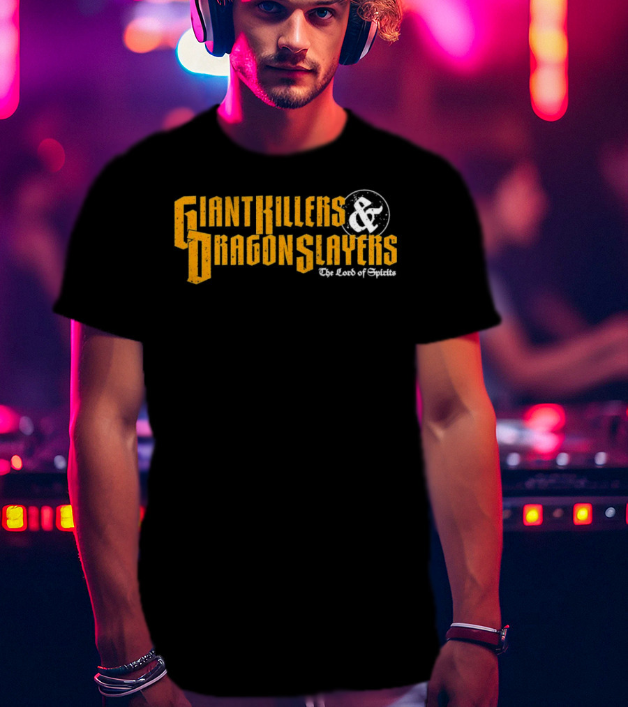 Giant Killers And Dragon Slayers The Lord Of Spirits T-Shirt