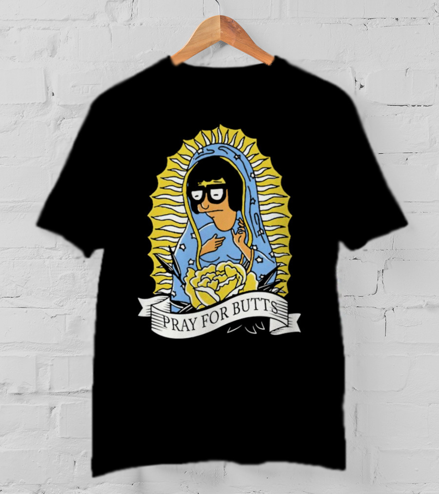 Tina Belcher Pray For Butts Virgin Mary T-Shirt
