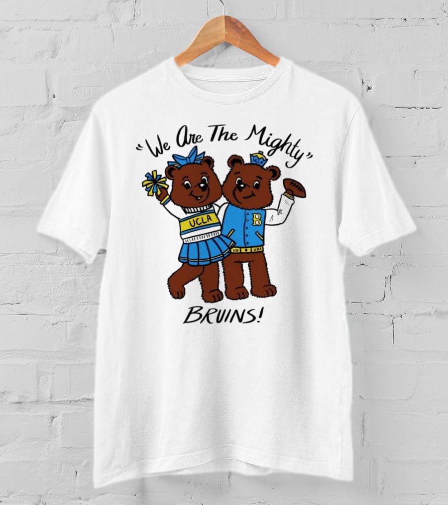We Are The Mighty UCLA Bruins With Cheerleading Bears T-Shirt