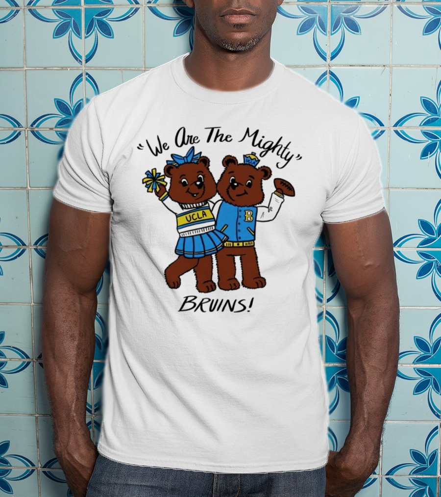 We Are The Mighty UCLA Bruins With Cheerleading Bears T-Shirt