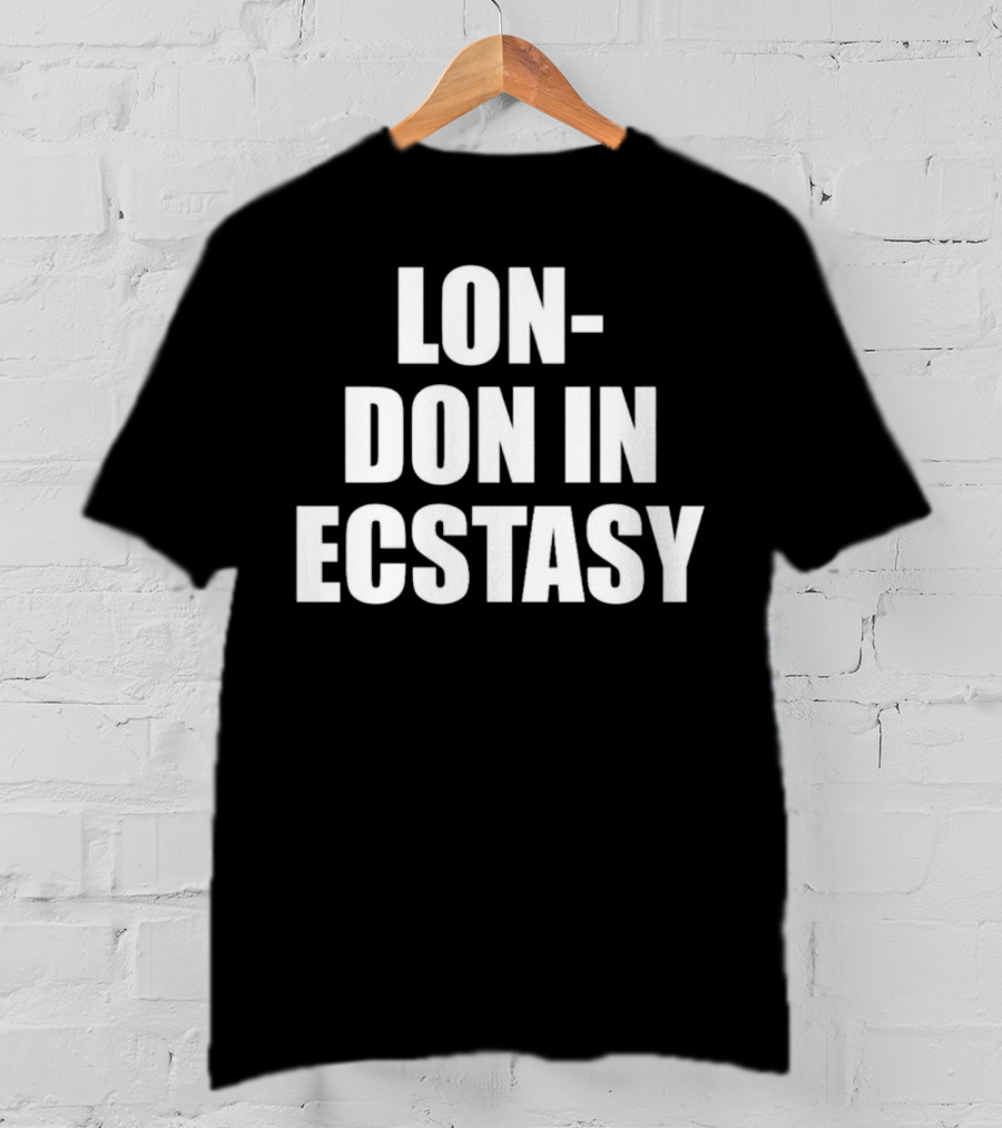 LON-DON IN ECSTASY T-Shirt