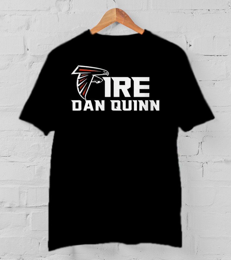 Fire Dan Quinn Atlanta Falcons T-Shirt