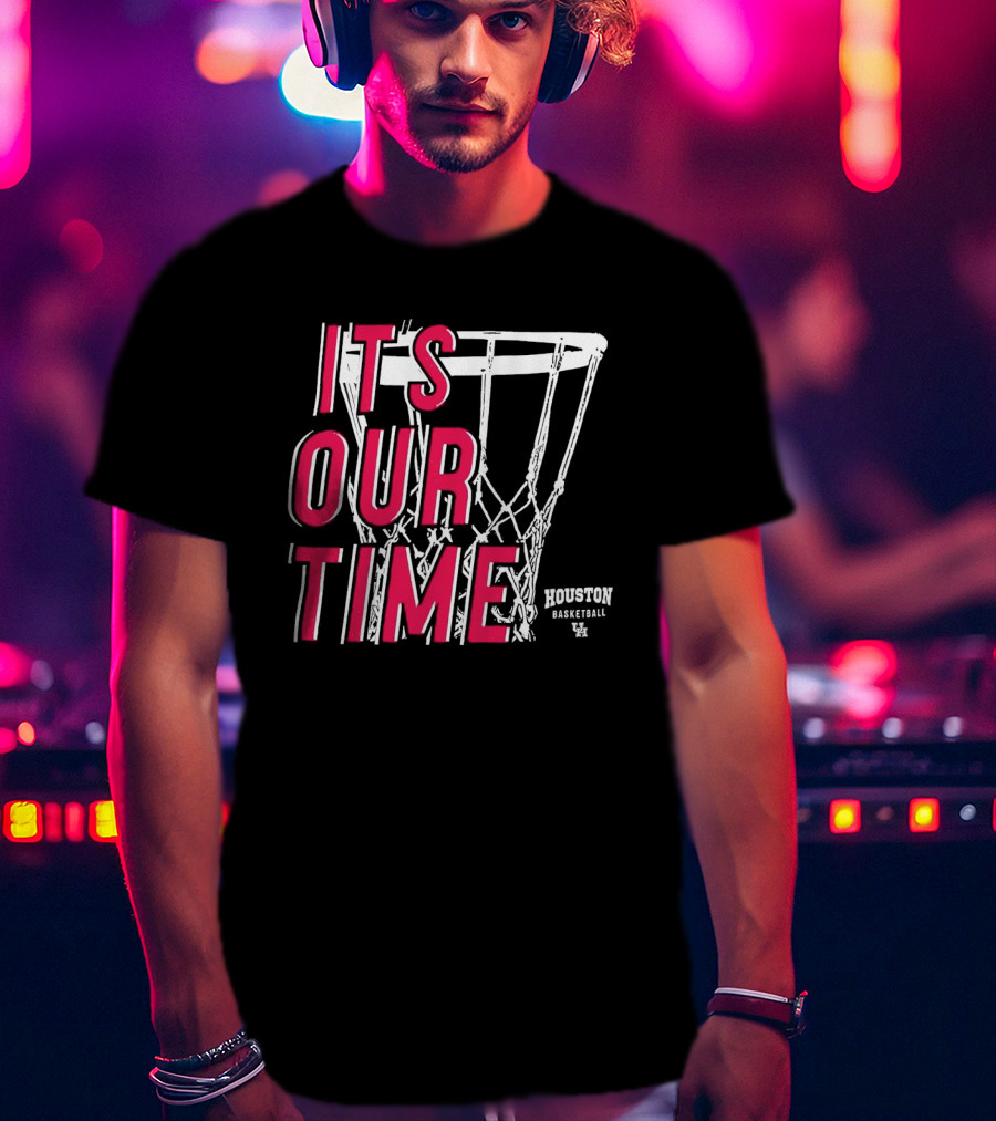 Houston Cougars Basketball It's Our Time Basketball Hoop T-Shirt