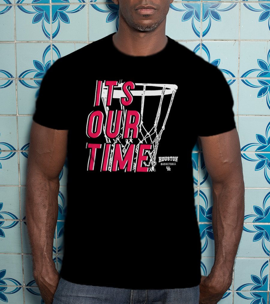 Houston Cougars Basketball It's Our Time Basketball Hoop T-Shirt