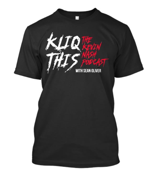 Kliq This The Kevin Nash Podcast With Sean Oliver T-Shirt