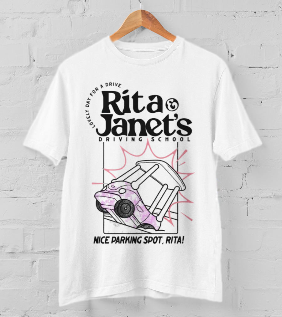 Rita Janet's Driving School Nice Parking Spot Rita Lovely Day For A Drive T-Shirt