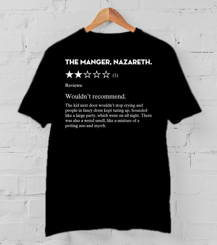 The Manger Nazareth Reviews Wouldn’t Recommend One Star Rating Fancy Dress Myrrh Smell T-Shirt
