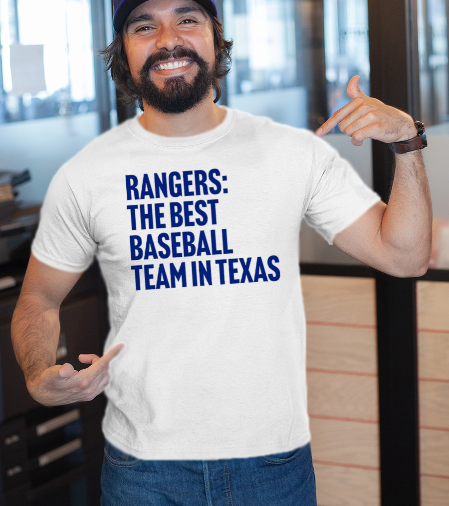 Rangers The Best Baseball Team In Texas T-Shirt