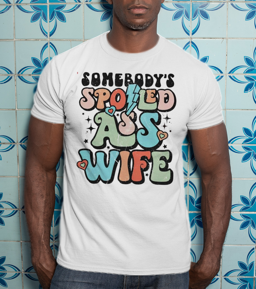Somebody’s Spoiled Ass Wife Hearts Lightning Bold Retro T-Shirt