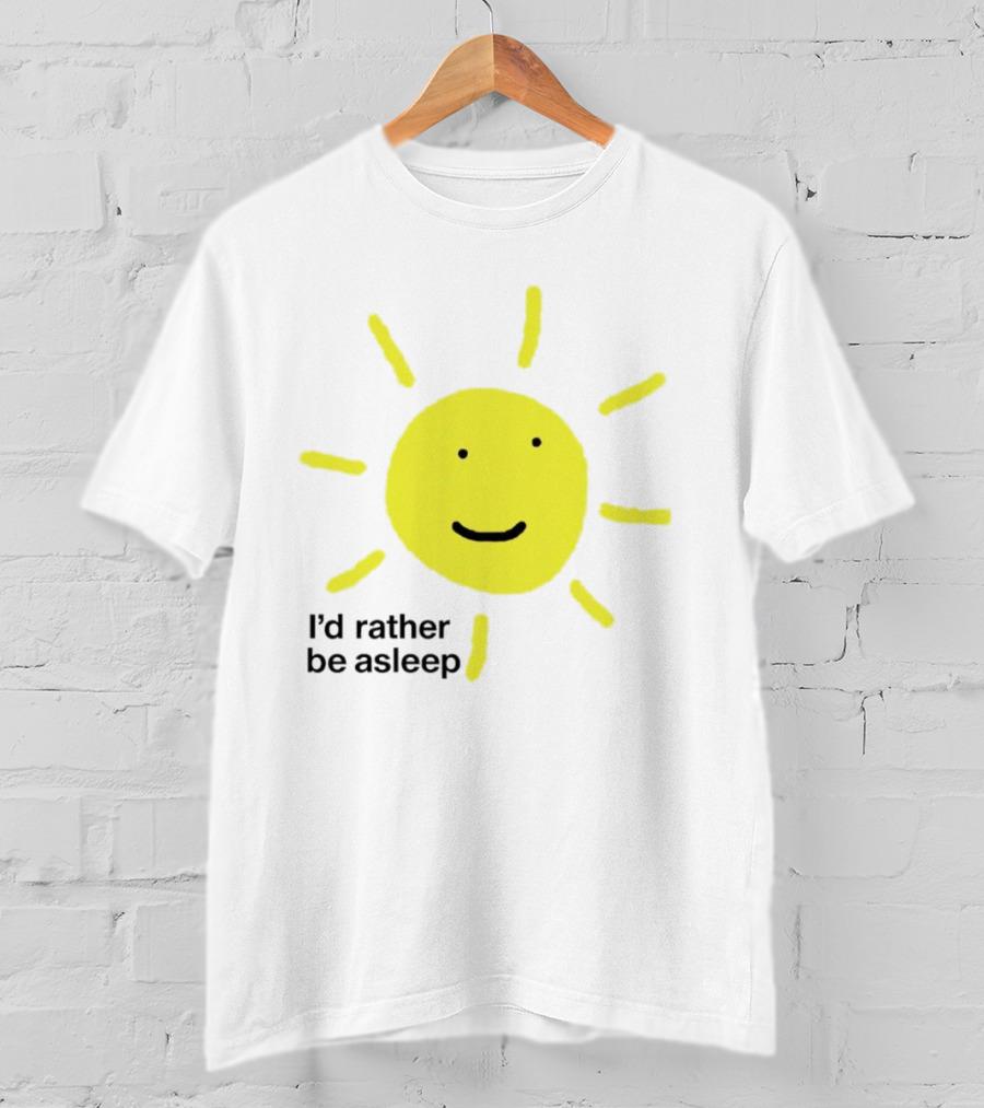 I’d Rather Be Asleep With Smiling Sun Image T-Shirt
