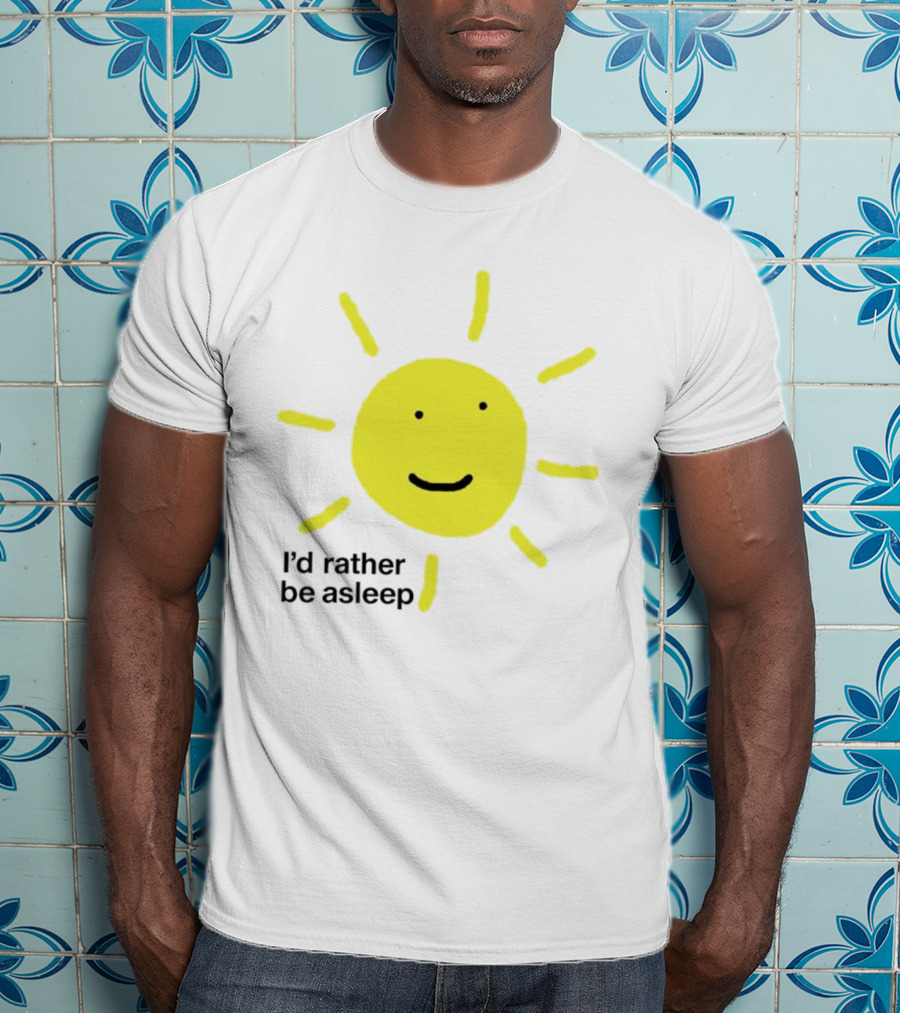 I’d Rather Be Asleep With Smiling Sun Image T-Shirt