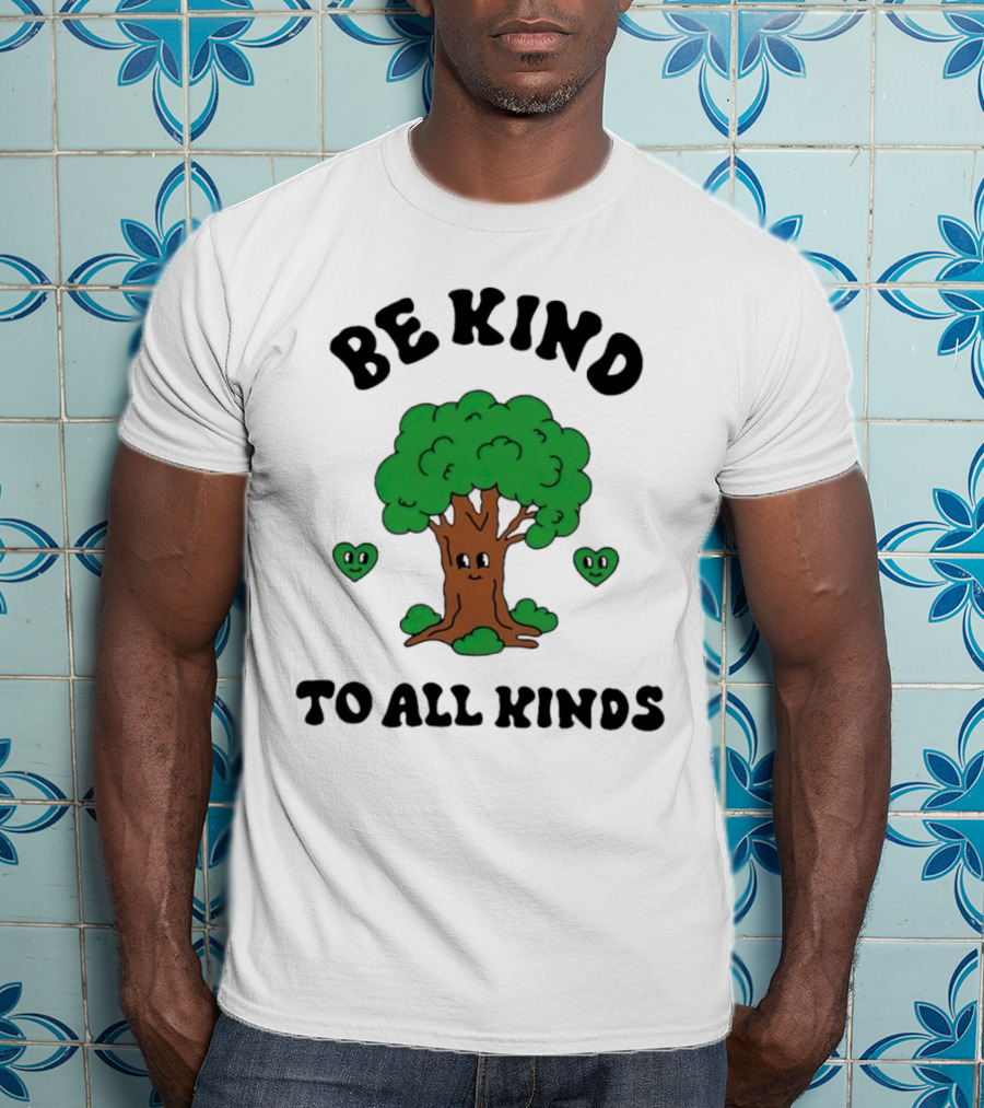 Be Kind To All Kinds Happy Tree And Hearts T-Shirt
