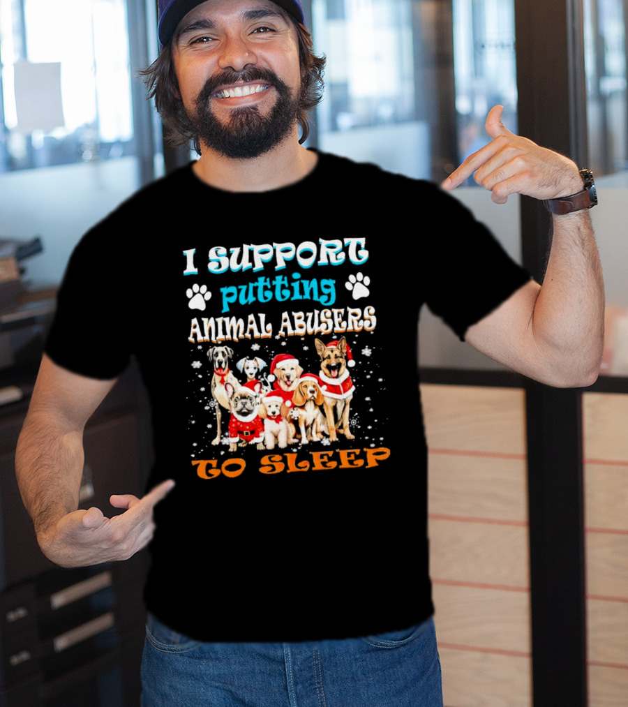 I Support Putting Animal Abusers To Sleep Christmas Dogs In Santa Hats T-Shirt