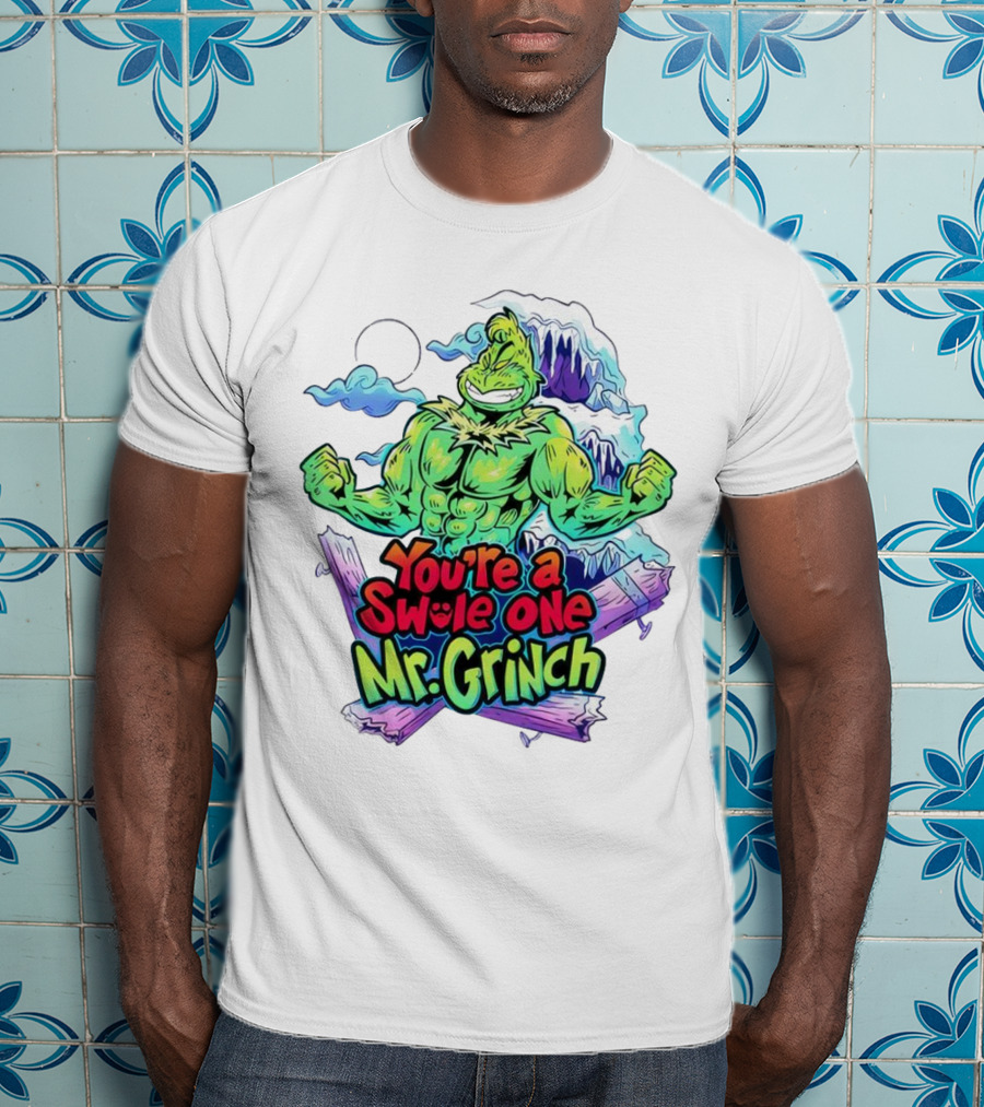 You’re A Swole One Mr Grinch Fitness Muskula Green Character With Frosted Mountain Background T-Shirt