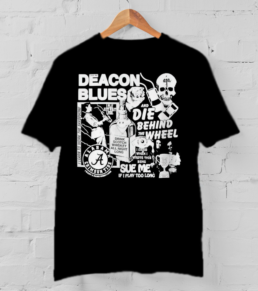 Deacon Blues Alabama Crimson Tide Drink Scotch Whiskey Sue Me If I Play Too Long T-Shirt