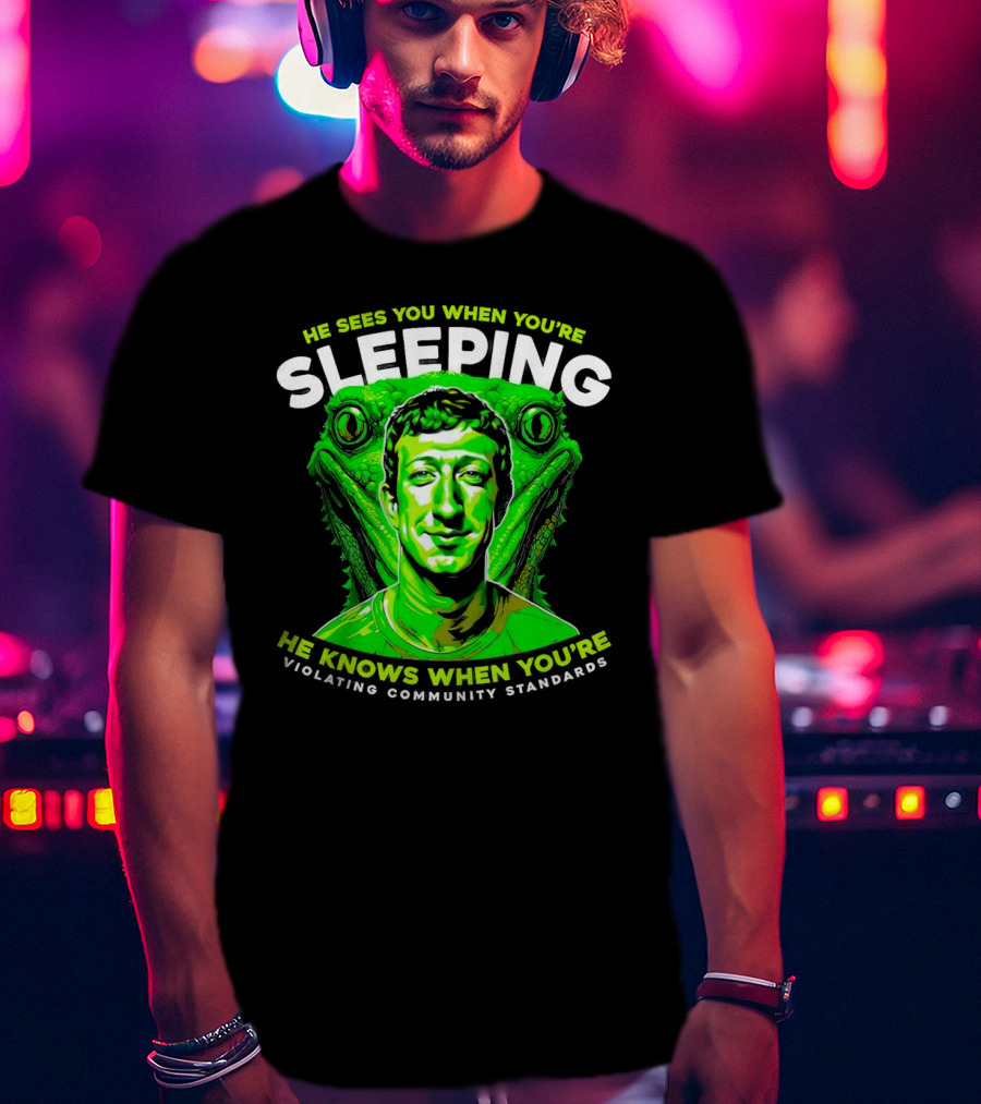 He Sees You When You're Sleeping He Knows When You're Violating Community Standards T-Shirt