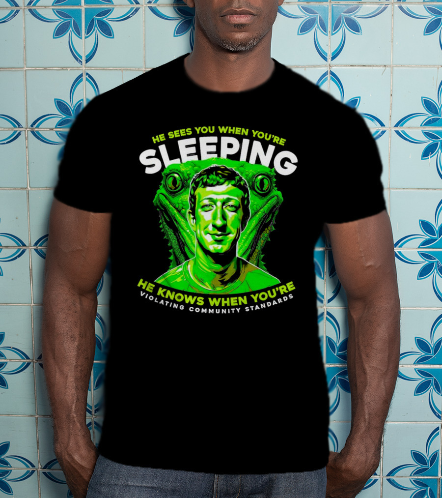 He Sees You When You're Sleeping He Knows When You're Violating Community Standards T-Shirt
