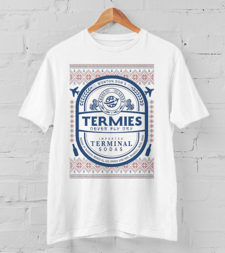 Termies Never Fly Dry Wonton Don’s Imported Terminal Sodas Patterned T-Shirt