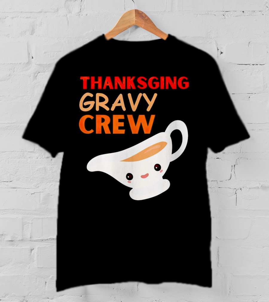 Thanksgiving Gravy Crew Smiling Saucy Boat T-Shirt